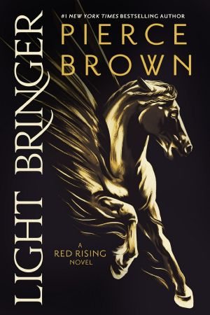 [Red Rising Saga 06] • Light Bringer · A Red Rising Novel